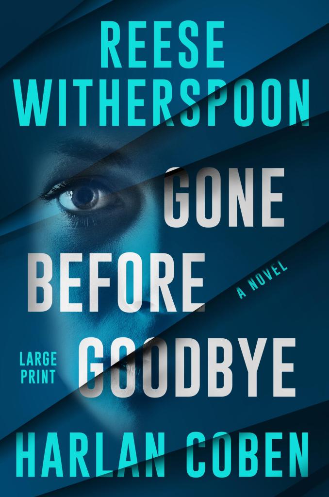 Gone Before Goodbye by Reese Witherspoon and Harlan Coben (NEW)