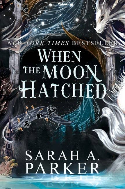 When the Moon Hatched by Sarah A Parker (NEW)