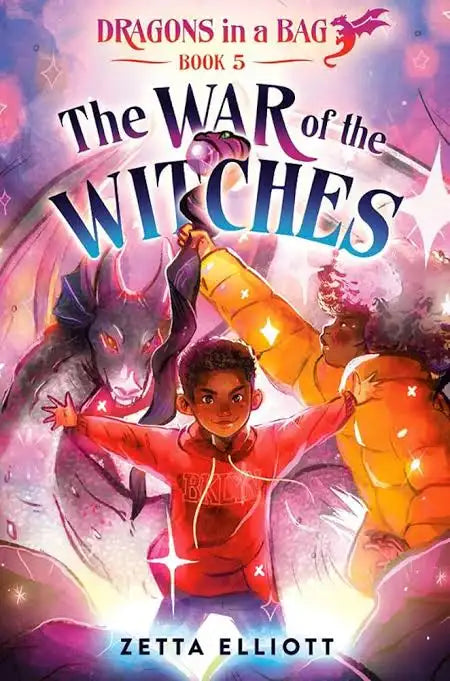 The War of the Witches by Zetta Elliott (NEW) (Dragons in a Bag, Book 5)