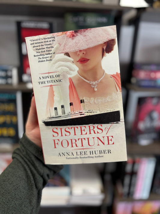 Sisters of Fortune by Anna Lee Huber (NEW)