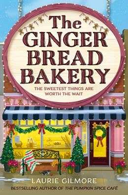 The Gingerbread Bakery by Laurie Gilmore (NEW)