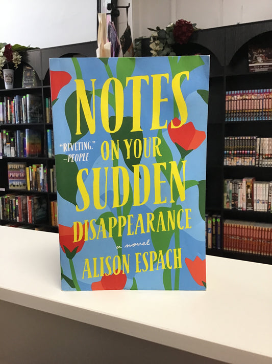 Notes on your Sudden Disappearance by Alison Espach
