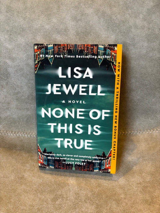 None of This is True by Lisa Jewell