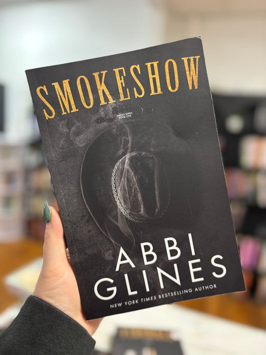 Smokeshow by Abby Glines (NEW)