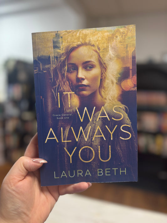 It Was Always You by Laura Beth (NEW) (Grace General #1)
