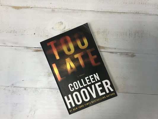 Too Late by Colleen Hoover