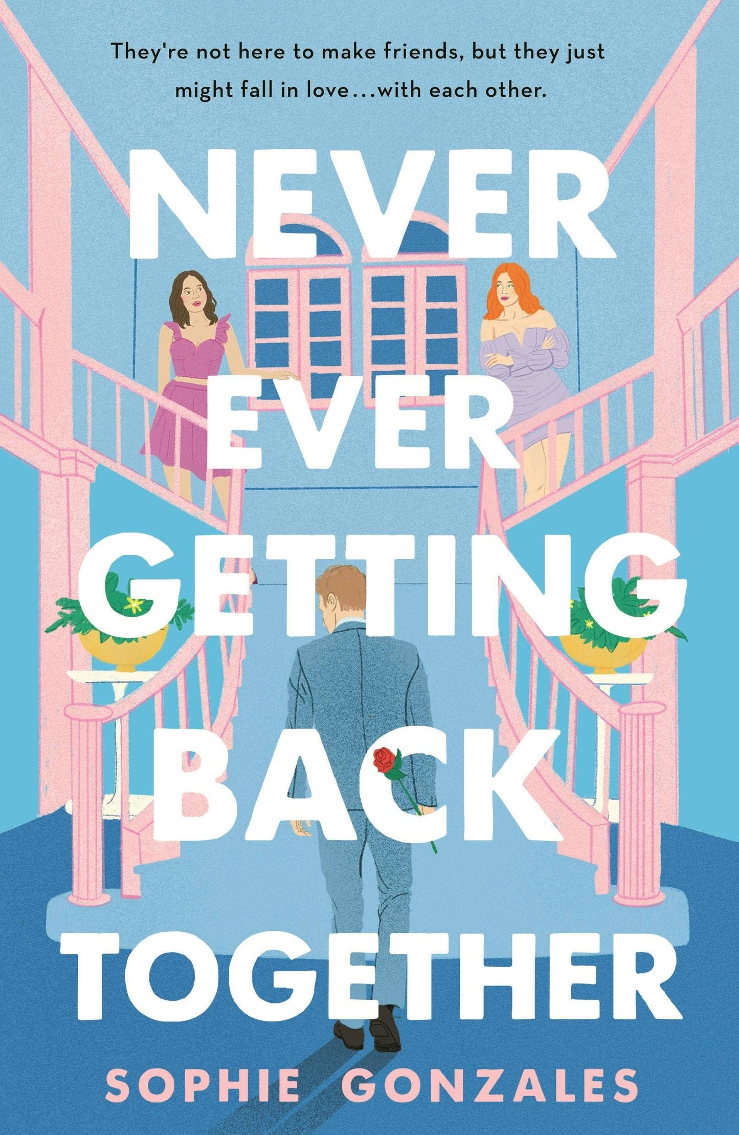 Never Ever Getting Back Together by Sophie Gonzales (NEW)