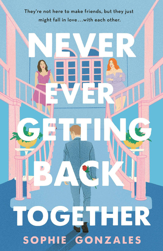 Never Ever Getting Back Together by Sophie Gonzales (NEW)