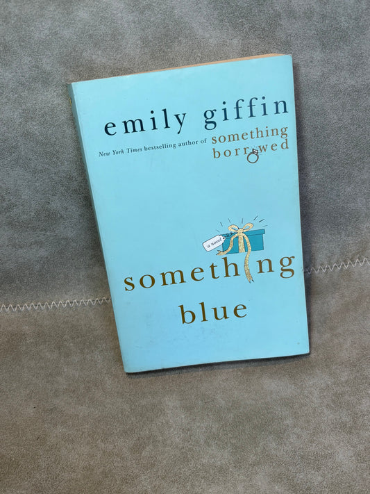 Something Blue by Emily Griffin (Darcy & Rachel, Book 2)