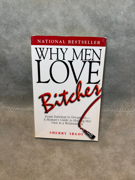 Why Men Love Bitches by Sherry Argov