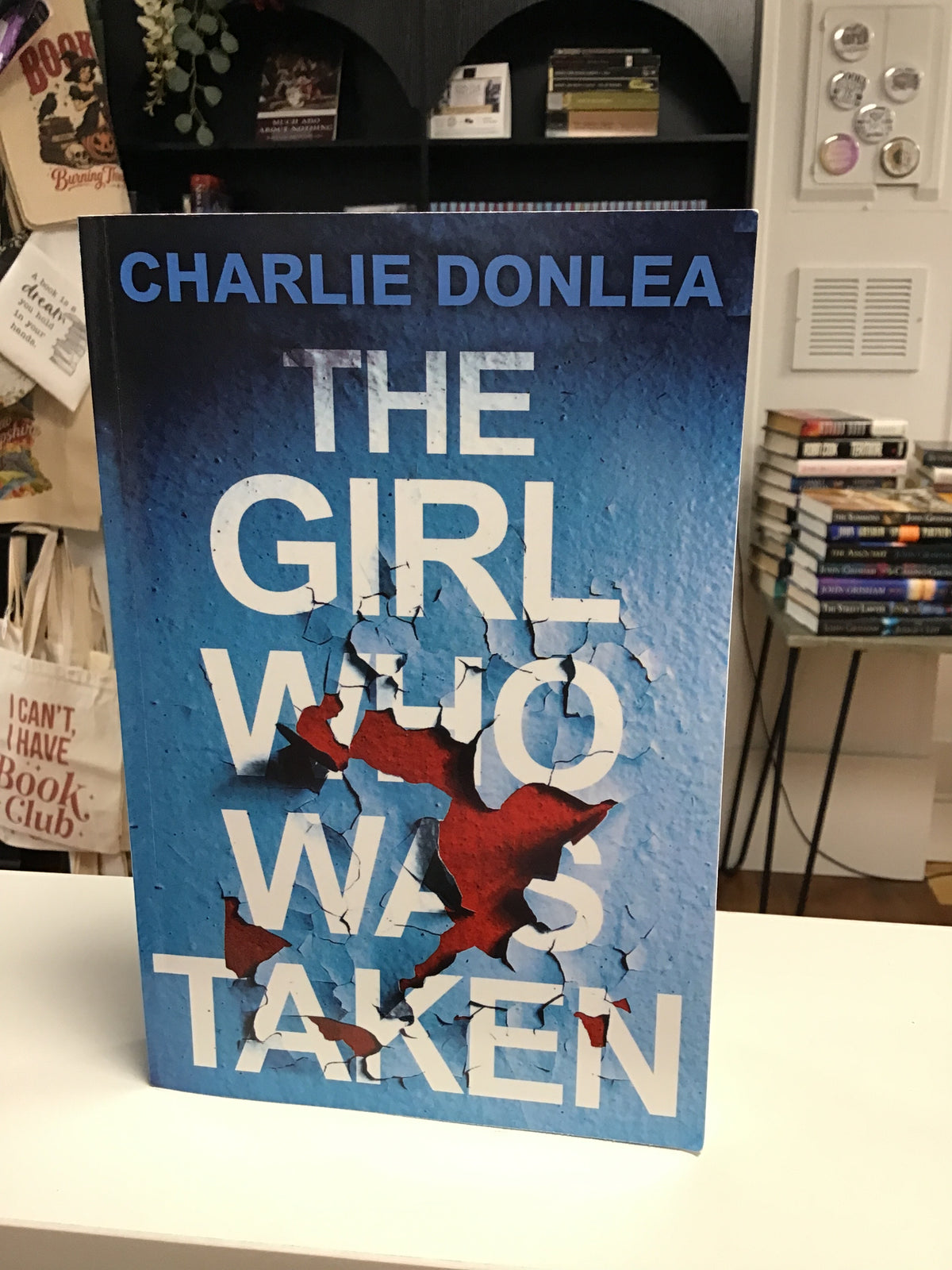 The Girl Who Was Taken by Charlie Donlea