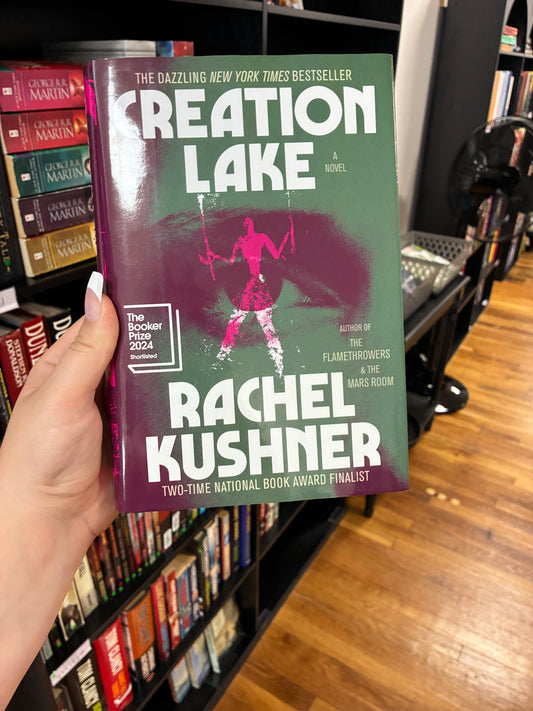 Creation Lake by Rachel Kushner
