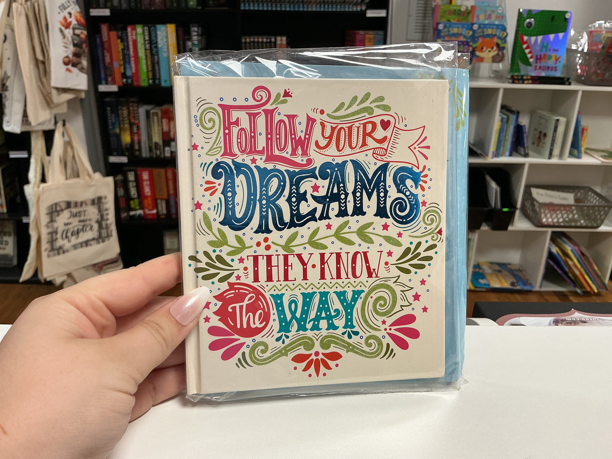 Follow Your Dreams they Know Way
