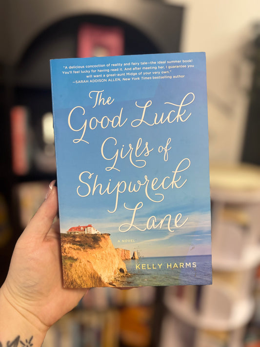 The Good Luck Girls of Shipwreck Lane by Kelly Harms