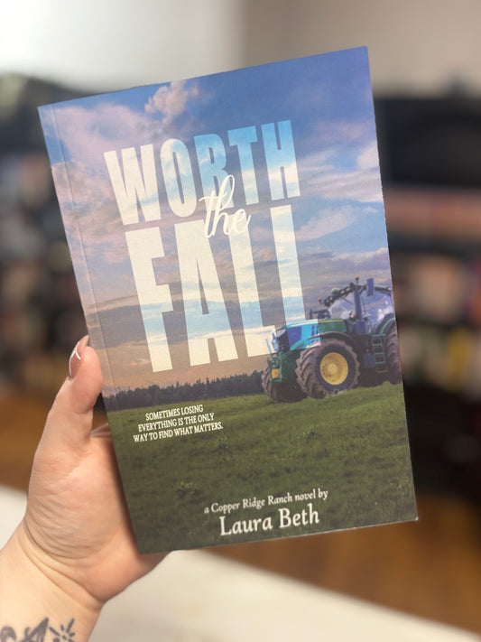 Worth the Fall by Laura Beth (NEW) (Copper Ridge #1)
