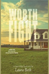 Worth the Fight by Laura Beth (New) (Book 3)