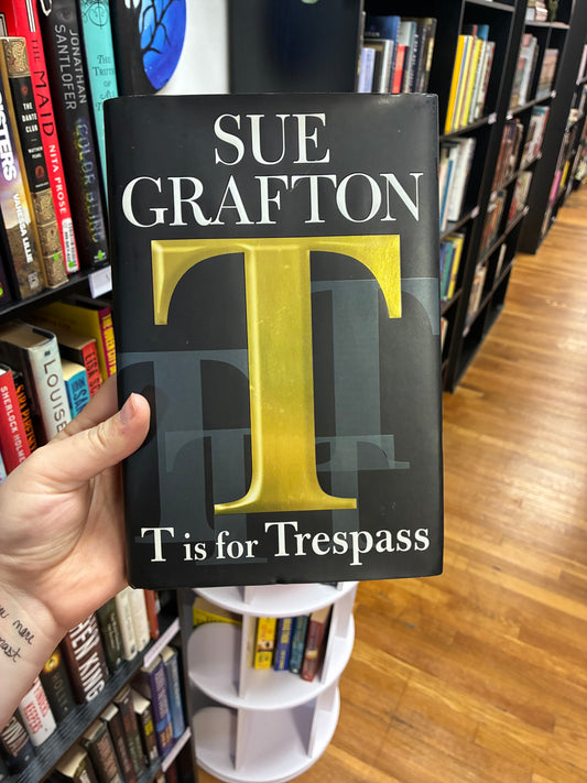 T is for Trespass by Sue Grafton