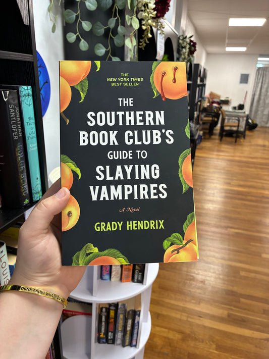 The Southern Book Club’s Guide to Slaying Vampires by Grady Hendrix
