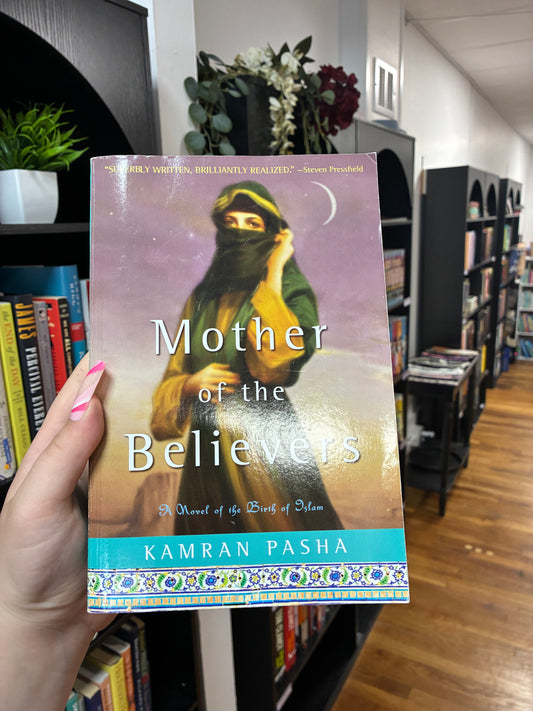 Mother of the Believers by Kamran Pasha