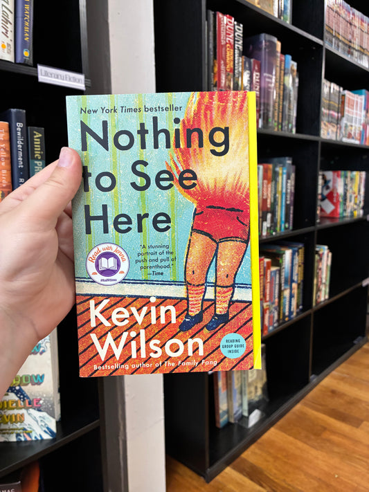 Nothing To See Here by Kevin Wilson