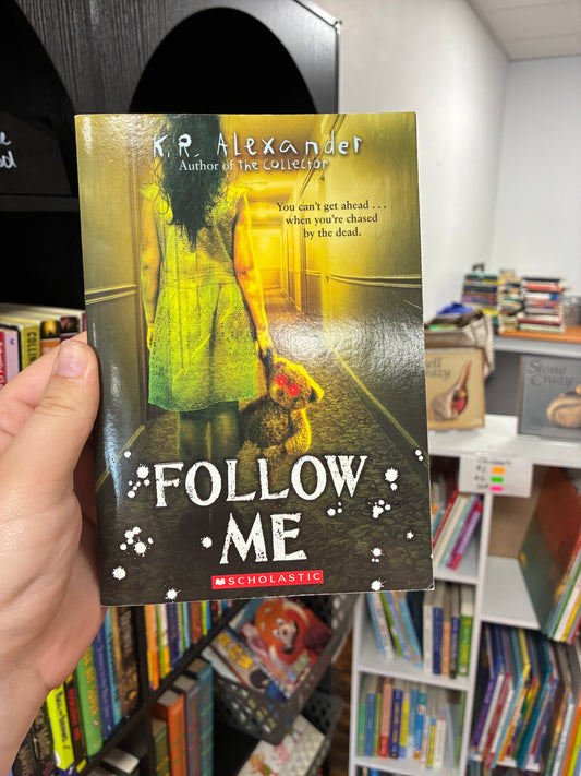 Follow me by K.R Alexander