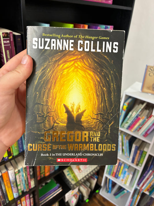 Gregor and the Curse of the Warmbloods by Suzanne Collins (Underland Chronicles, Book 3)