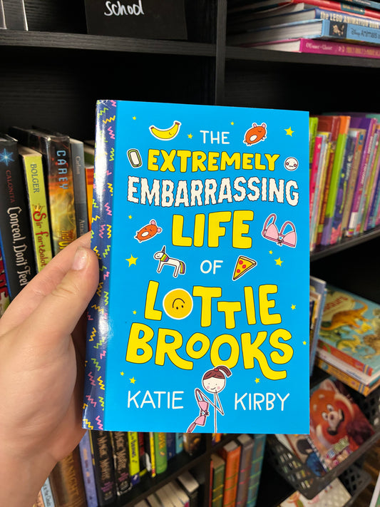 The Extremely Embrrassing Life of Lottie Brooks by Katie Kirby