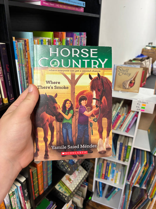 Where There’s Smoke by Yamile Saied Mendez (Horse Country, Book 3)