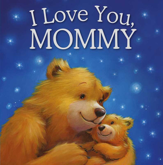 I Love You, Mommy by IglooBooks